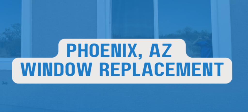 phoenix az new windows window replacements and window repairs